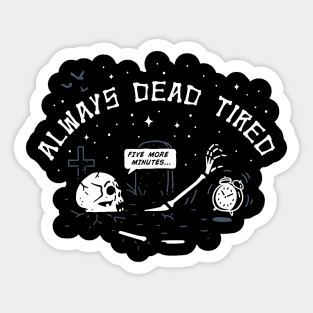 Dead Tired Sticker